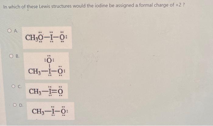 Solved In which of these Lewis structures would the iodine | Chegg.com