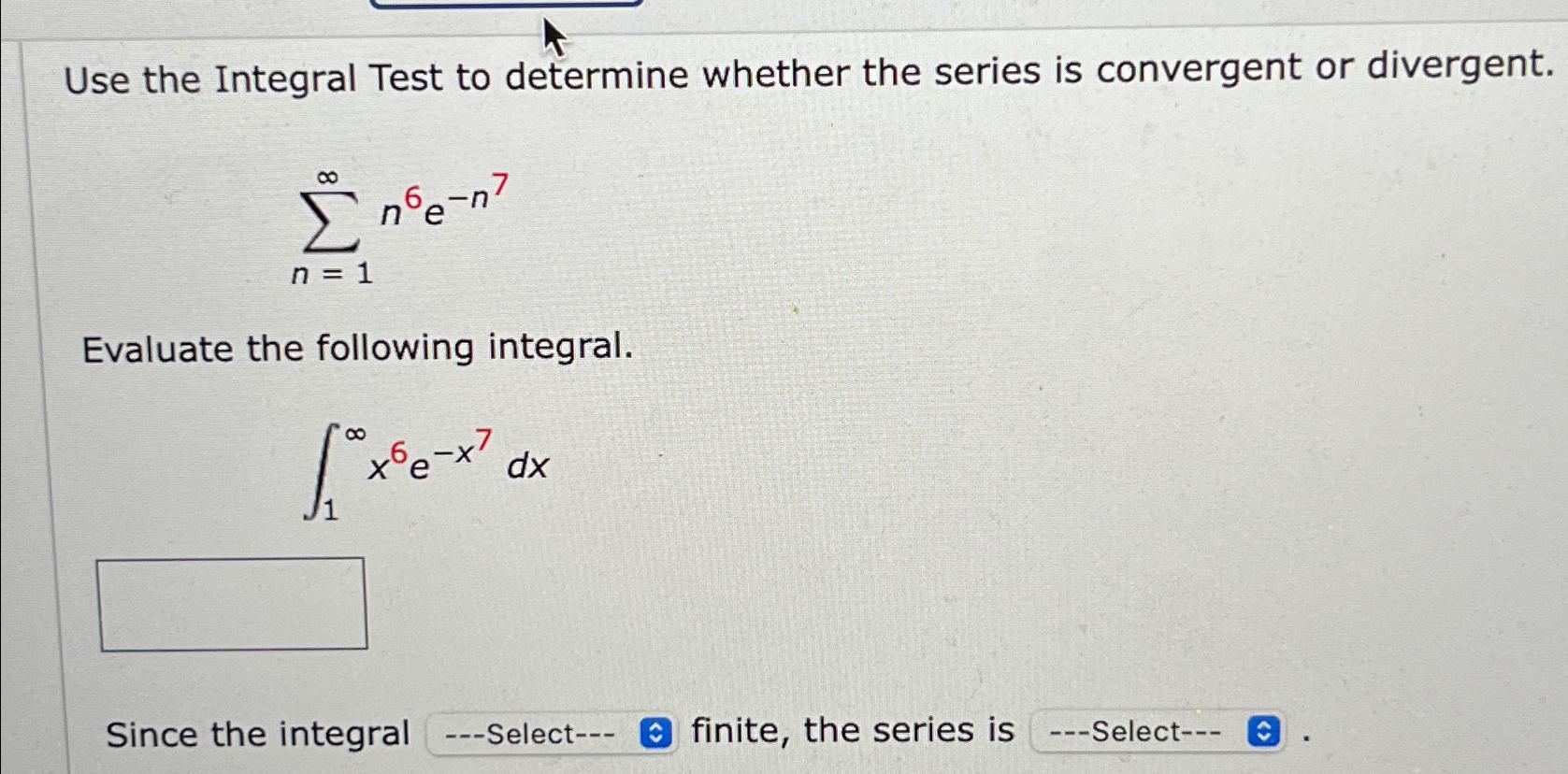 Solved Use the Integral Test to determine whether the series | Chegg.com