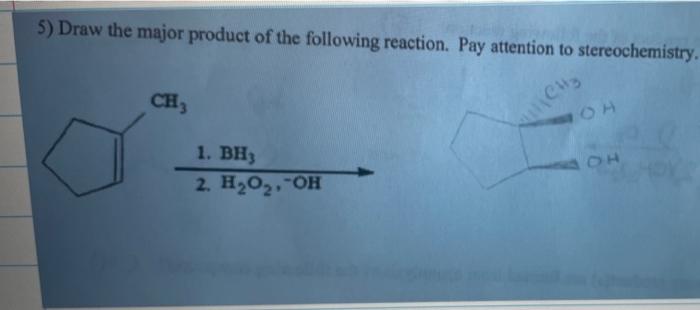 Solved 5 Draw The Major Product Of The Following Reaction 6894