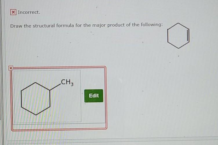 Solved x Incorrect. Draw the structural formula for the | Chegg.com