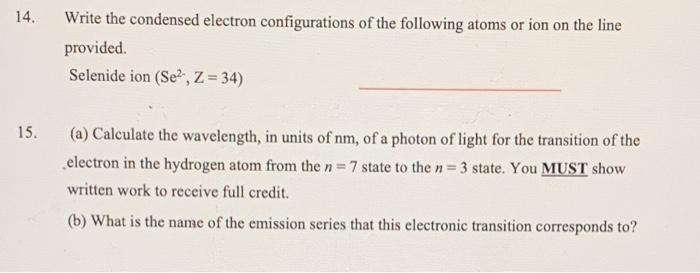 Solved 14. Write the condensed electron configurations of | Chegg.com