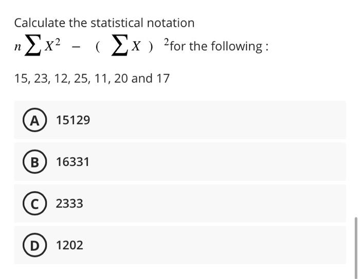 Solved Calculate the statistical notation n∑X2−(∑X)2 for the | Chegg.com