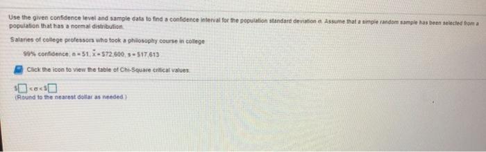 Solved Use the given confidence level and sample data to | Chegg.com