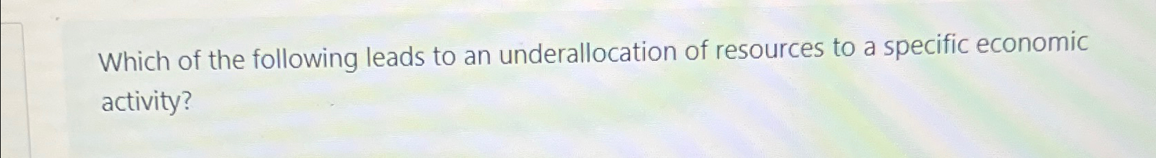 Solved Which of the following leads to an underallocation of | Chegg.com