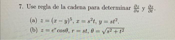 Use regla de la cadena para determinar \( \frac{\partial z}{\partial s} \) y \( \frac{\partial z}{\partial t} \). (a) \( z=(x