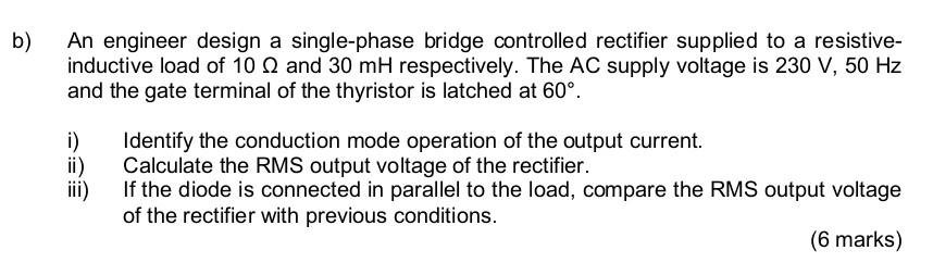 Solved b) ﻿An engineer design a single-phase bridge | Chegg.com