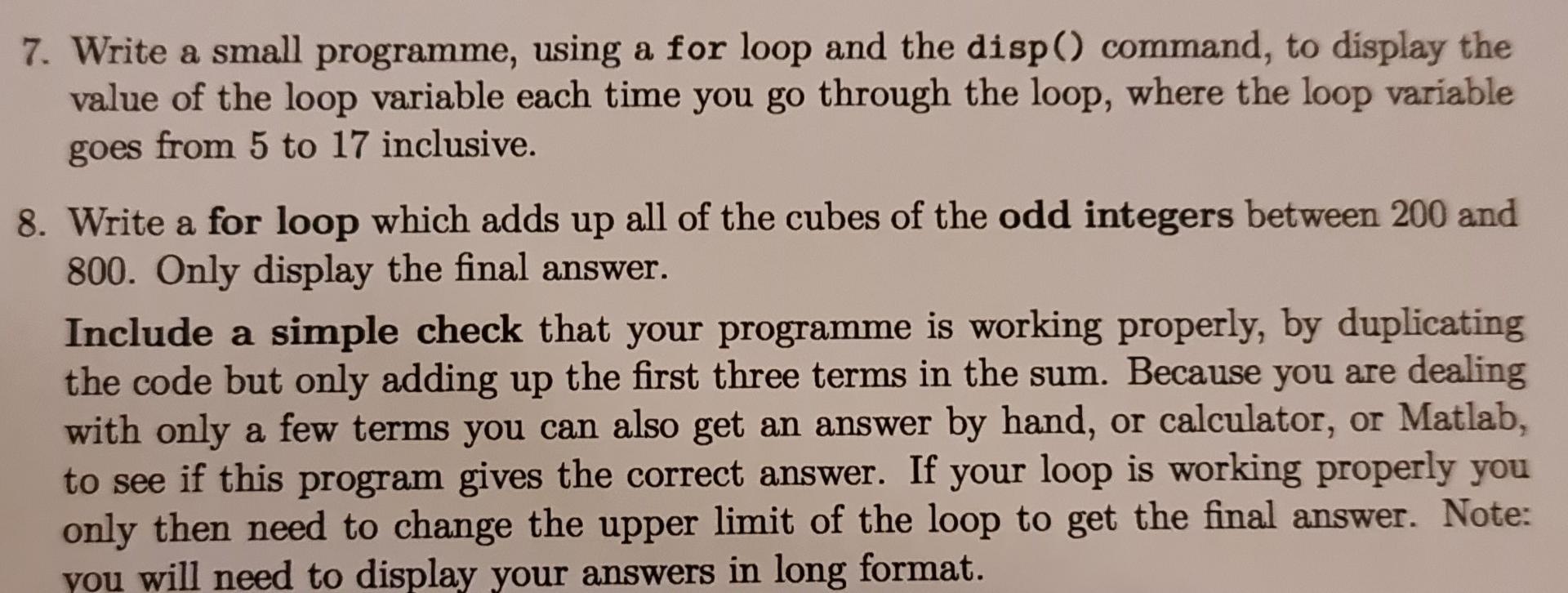 Solved 7. Write a small programme, using a for loop and the | Chegg.com