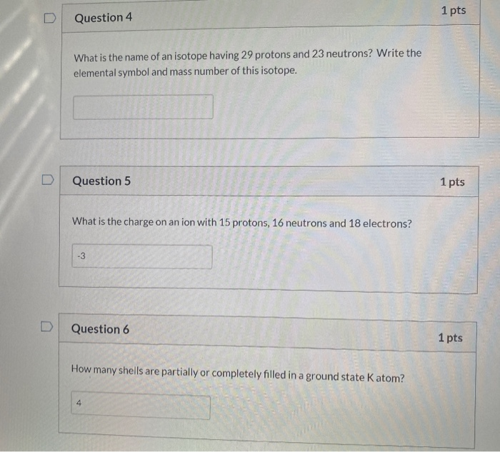 Solved 1 pts Question 4 What is the name of an isotope | Chegg.com