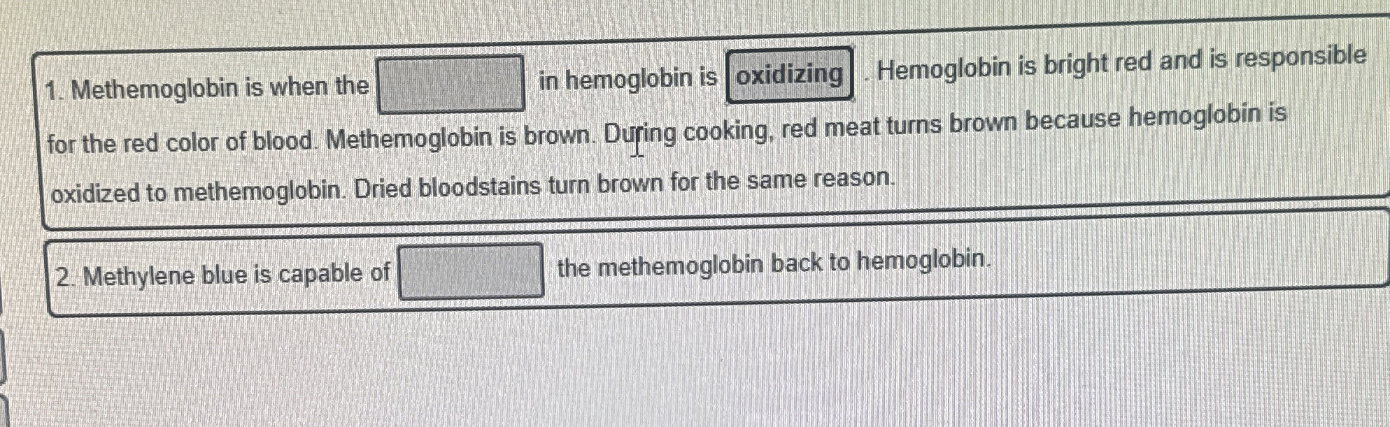 Solved Methemoglobin is when the in hemoglobin is | Chegg.com