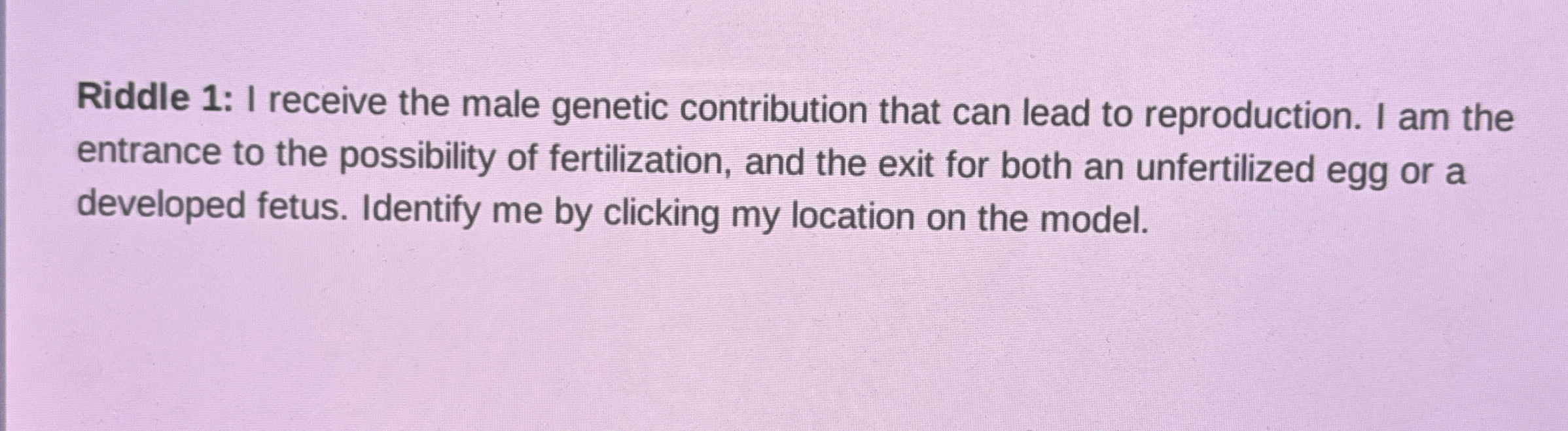 Solved Riddle 1: I receive the male genetic contribution | Chegg.com