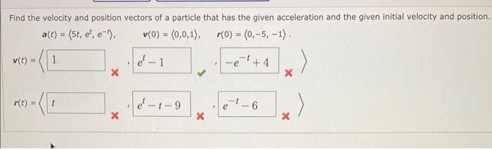 Solved Find the velocity and position vectors of a particle | Chegg.com