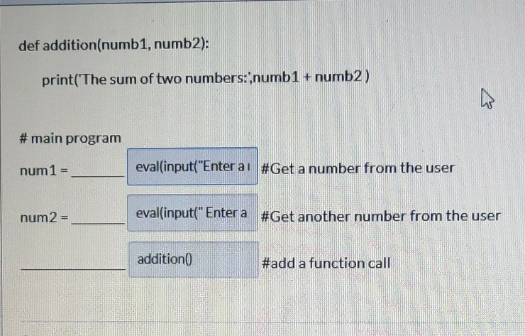 Solved def addition(numb1, numb2): print('The sum of two | Chegg.com