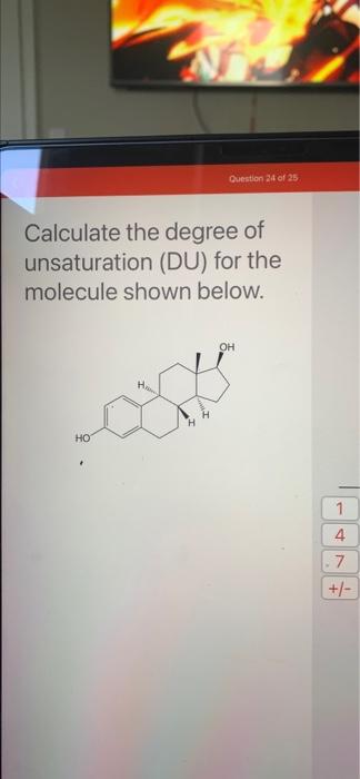 Solved Question 24 of 25 Calculate the degree of | Chegg.com