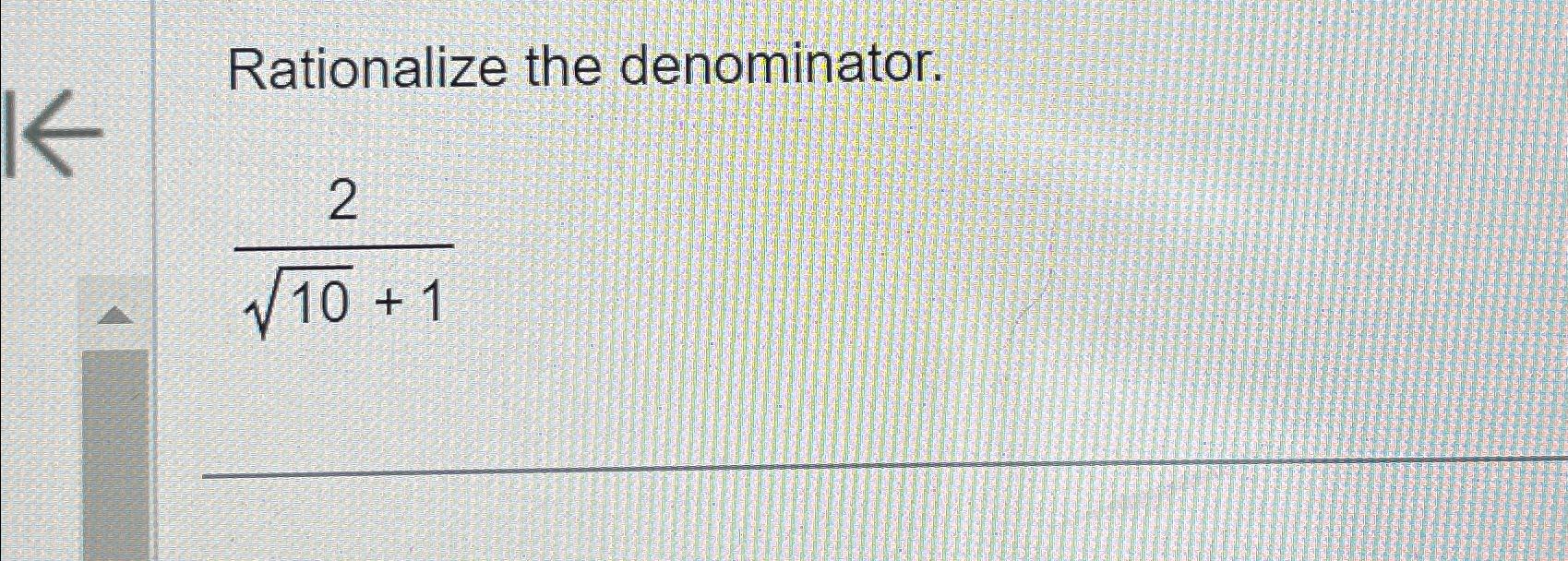 Solved Rationalize The Denominator.2102+1 | Chegg.com