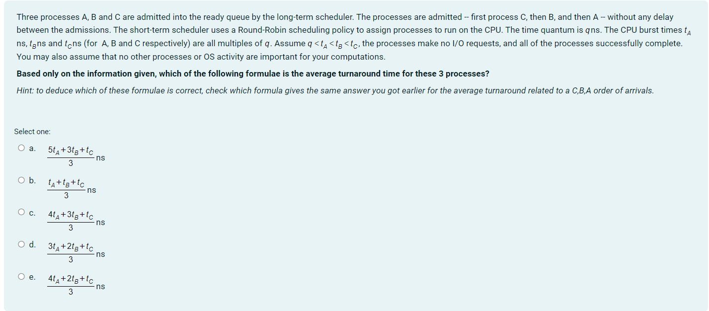 Solved Three processes A, ﻿B and C are admitted into the | Chegg.com