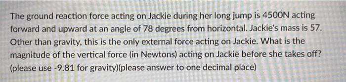 Solved The ground reaction force acting on Jackie during her | Chegg.com