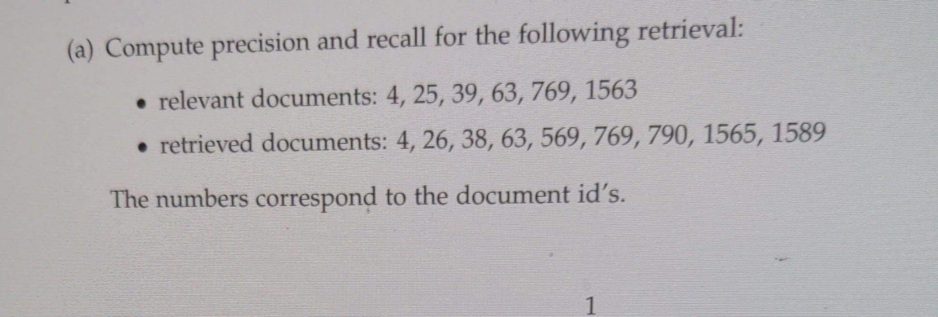 Solved (a) Compute precision and recall for the following | Chegg.com