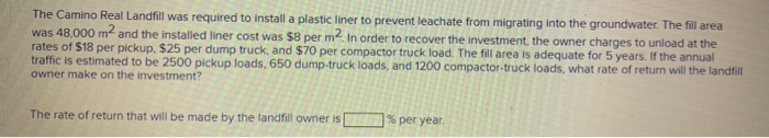 Solved The Camino Real Landfill was required to install a | Chegg.com