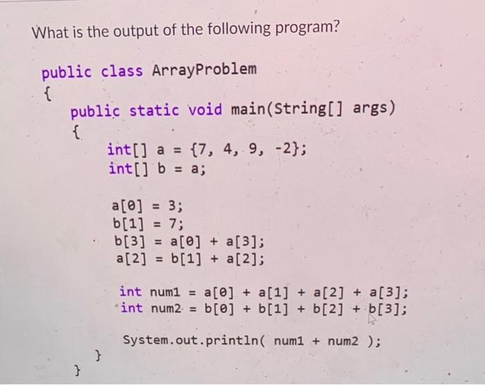 Solved What is the output of the following program? | Chegg.com