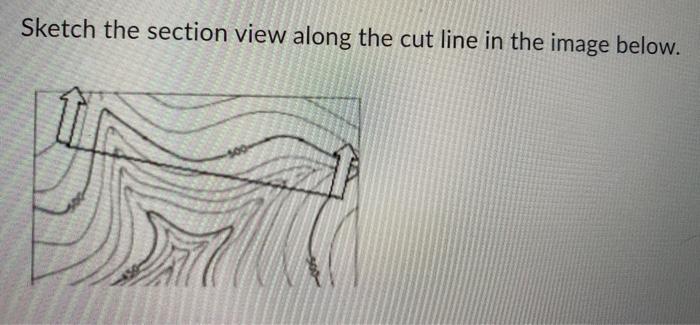 Solved Sketch the section view along the cut line in the | Chegg.com