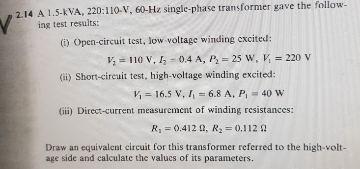 Solved 2.14 A 1.5-KVA, 220:110-V, 60-Hz single-phase | Chegg.com