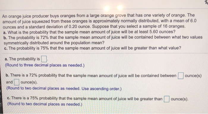 Solved An Orange Juice Producer Buys Oranges From A Large Chegg Com