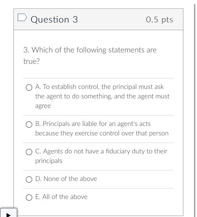 Solved Question 1 0.5 pts 1. The agency relationship is | Chegg.com