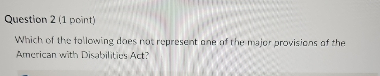 Solved Question 2 (1 ﻿point)Which of the following does not | Chegg.com