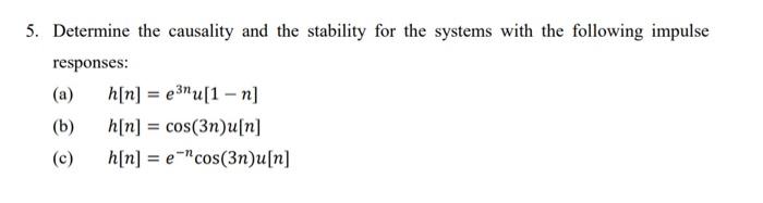 Solved 5. Determine The Causality And The Stability For The | Chegg.com