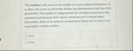 Solved The median is the score in the middle of a | Chegg.com