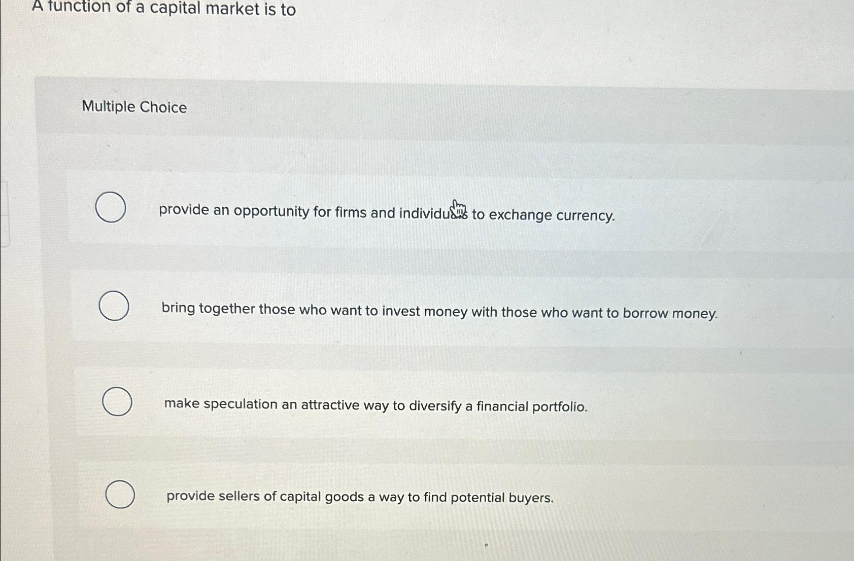 Solved A Function Of A Capital Market Is ToMultiple | Chegg.com