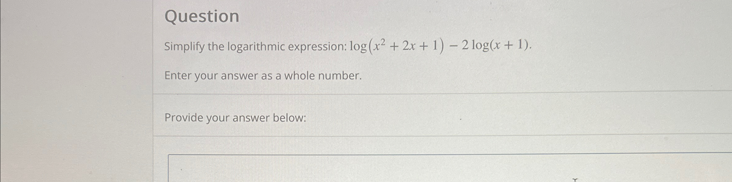 Solved QuestionSimplify the logarithmic expression: | Chegg.com