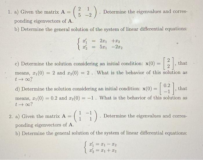 Solved 1. a) Given the matrix A=(251−2). Determine the | Chegg.com