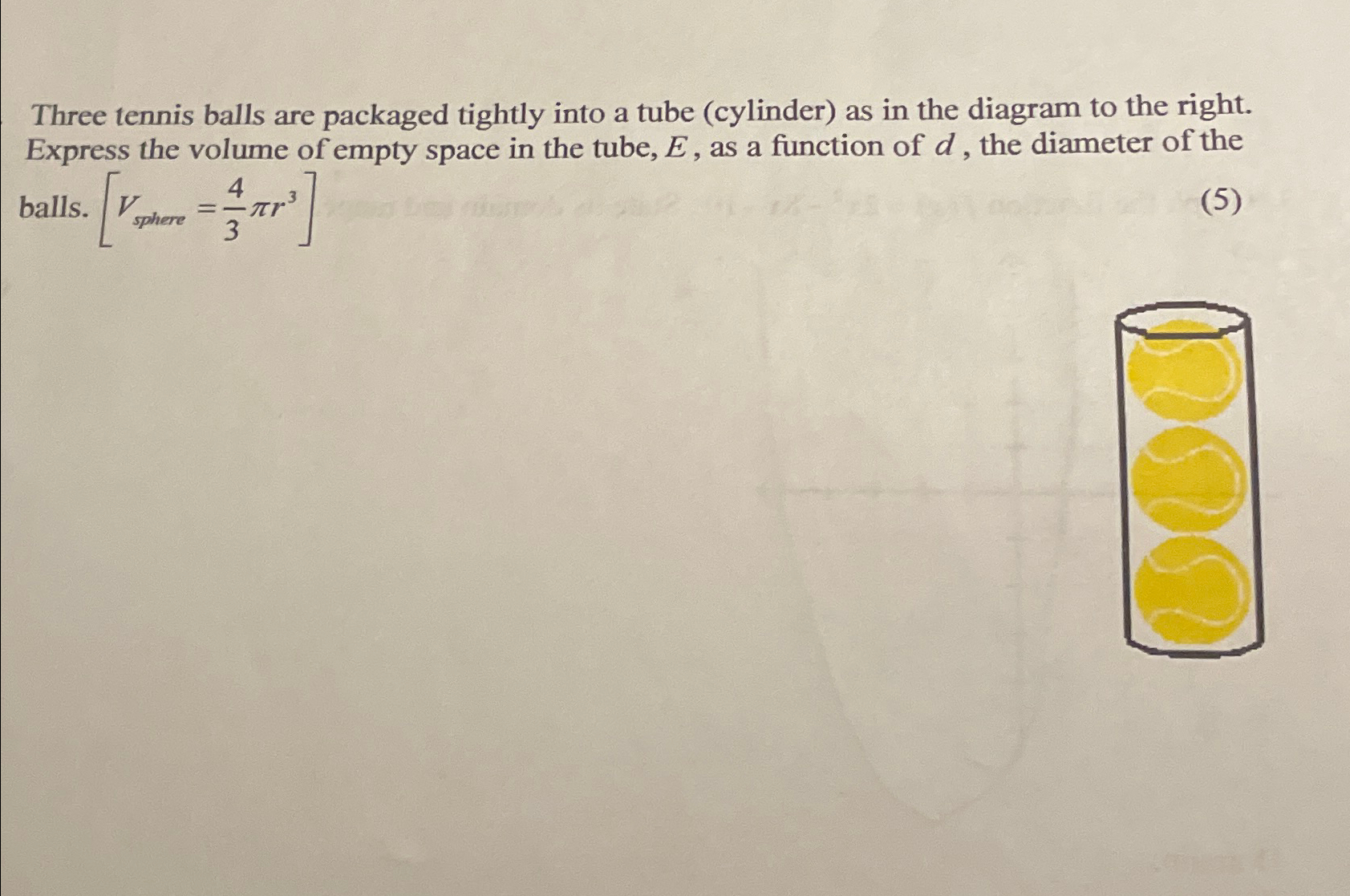 Solved Three tennis balls are packaged tightly into a tube