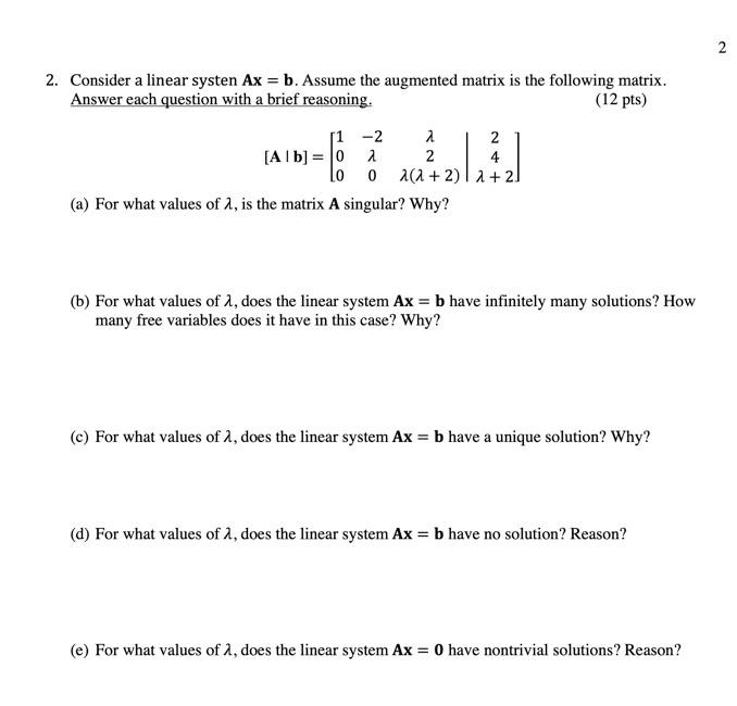 Solved 2 2. Consider a linear systen Ax = b. Assume the | Chegg.com