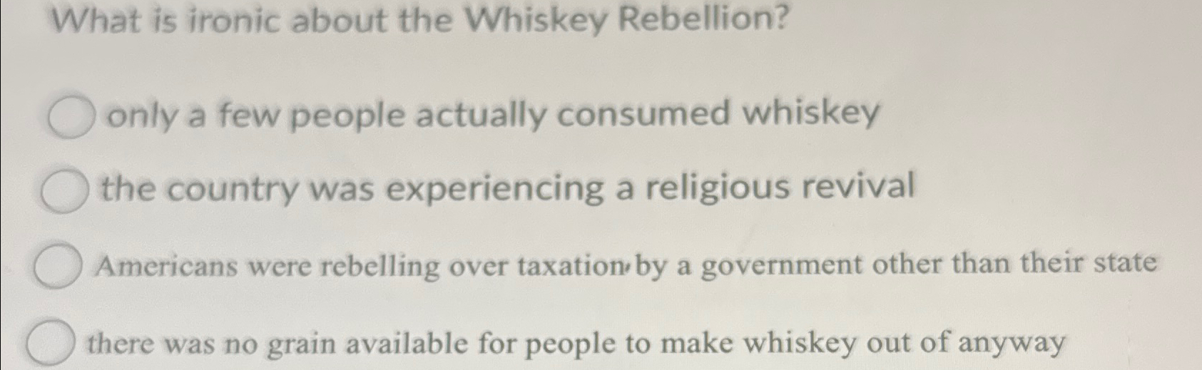 solved-what-is-ironic-about-the-whiskey-rebellion-only-a-few-chegg