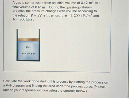 Solved A gas is compressed from an initial volume of 0.42m3 | Chegg.com