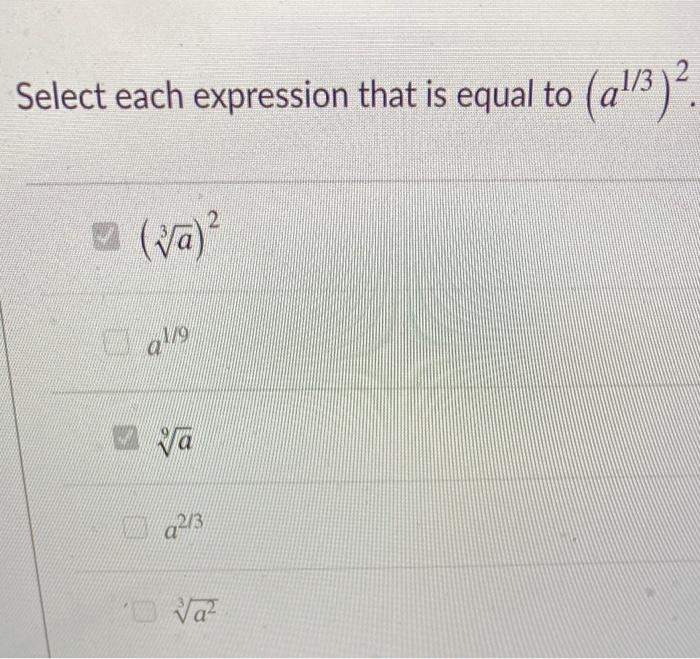 Solved Select each expression that is equal to (a1/3)? (va)? | Chegg.com