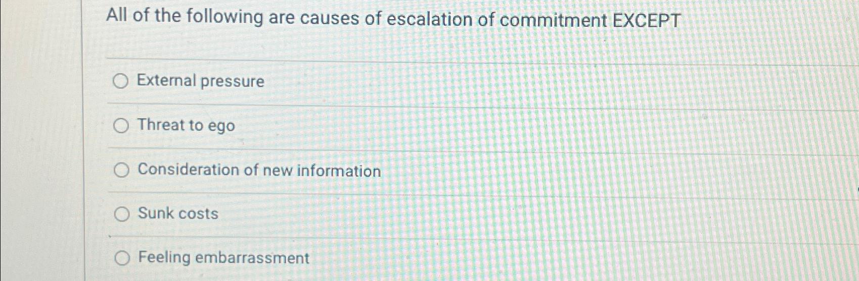 Solved All Of The Following Are Causes Of Escalation Of 