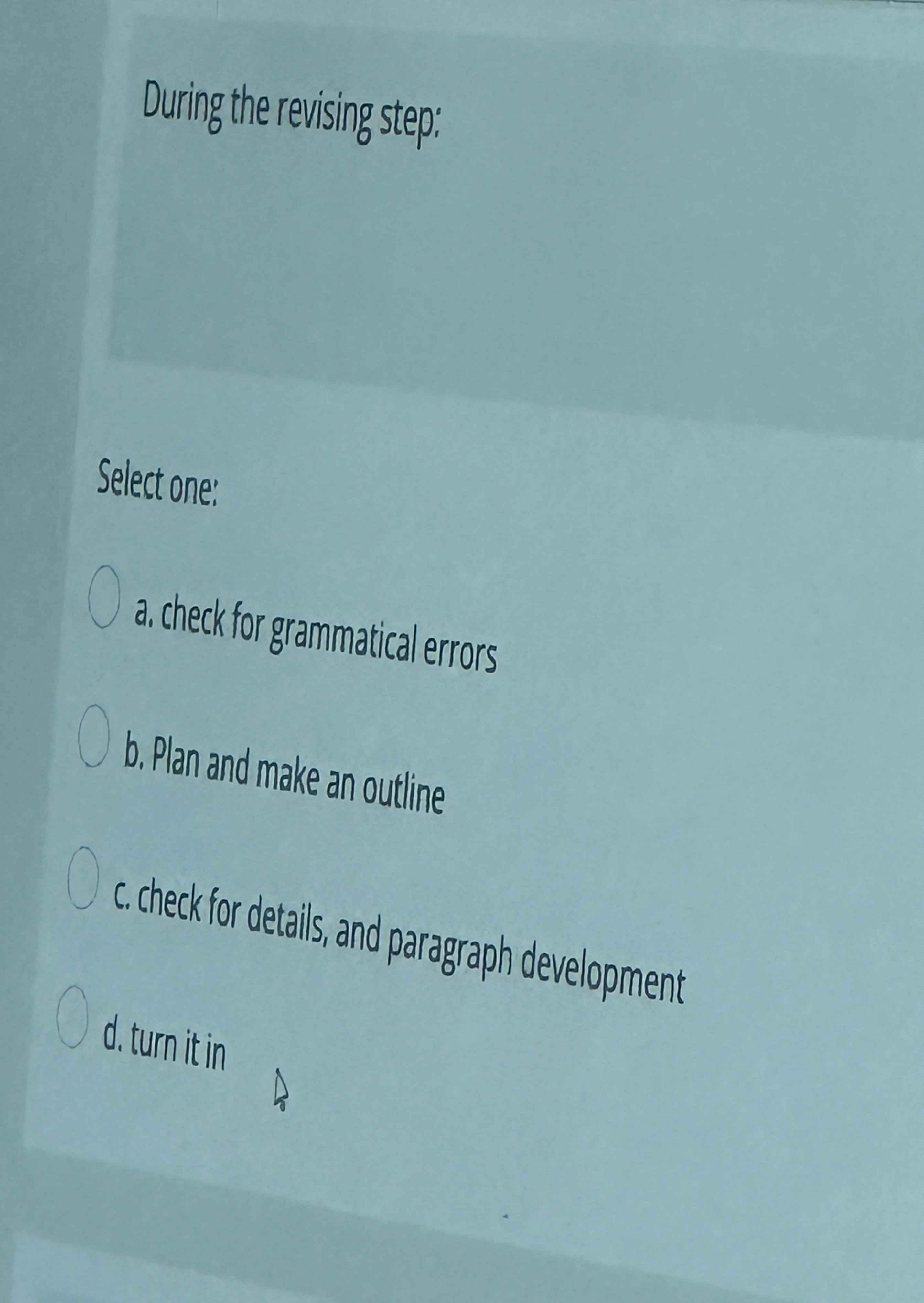 Solved During the revising step:Select one:a. ﻿check for | Chegg.com