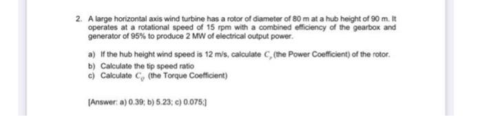 Solved 2. A large horizontal axis wind turbine has a rotor | Chegg.com