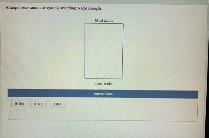 Solved Arrange these oxoacids (oxyacids) according to acid | Chegg.com