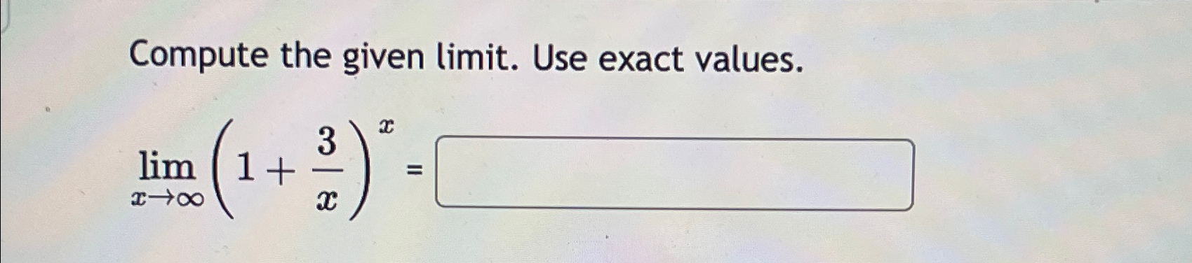Solved Compute the given limit. ﻿Use exact | Chegg.com