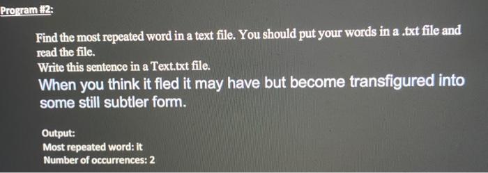 Solved Program #2: Find the most repeated word in a text | Chegg.com
