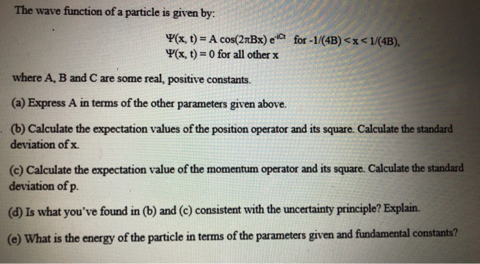 Solved The wave function of a particle is given by: (x, t) = | Chegg.com