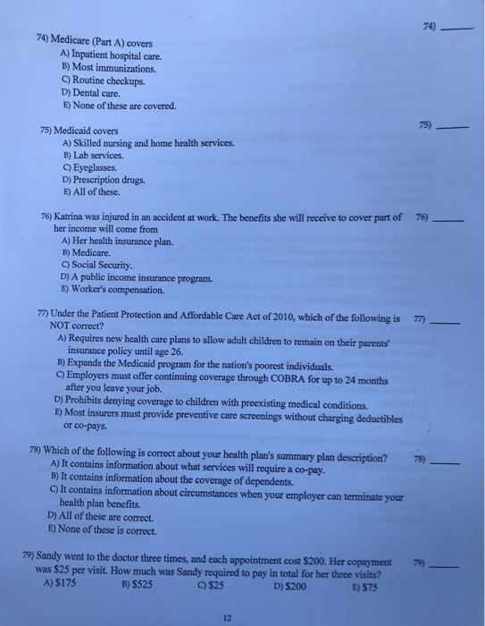 Solved 74) Medicare (Part A) covers A) Inpatient hospital