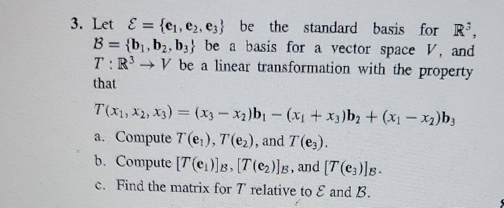 Solved 3 Let E {e1 E2 E3} Be The Standard Basis For R3