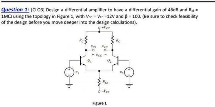 Solved Question 1: CLO3] Design a differential amplifier to | Chegg.com