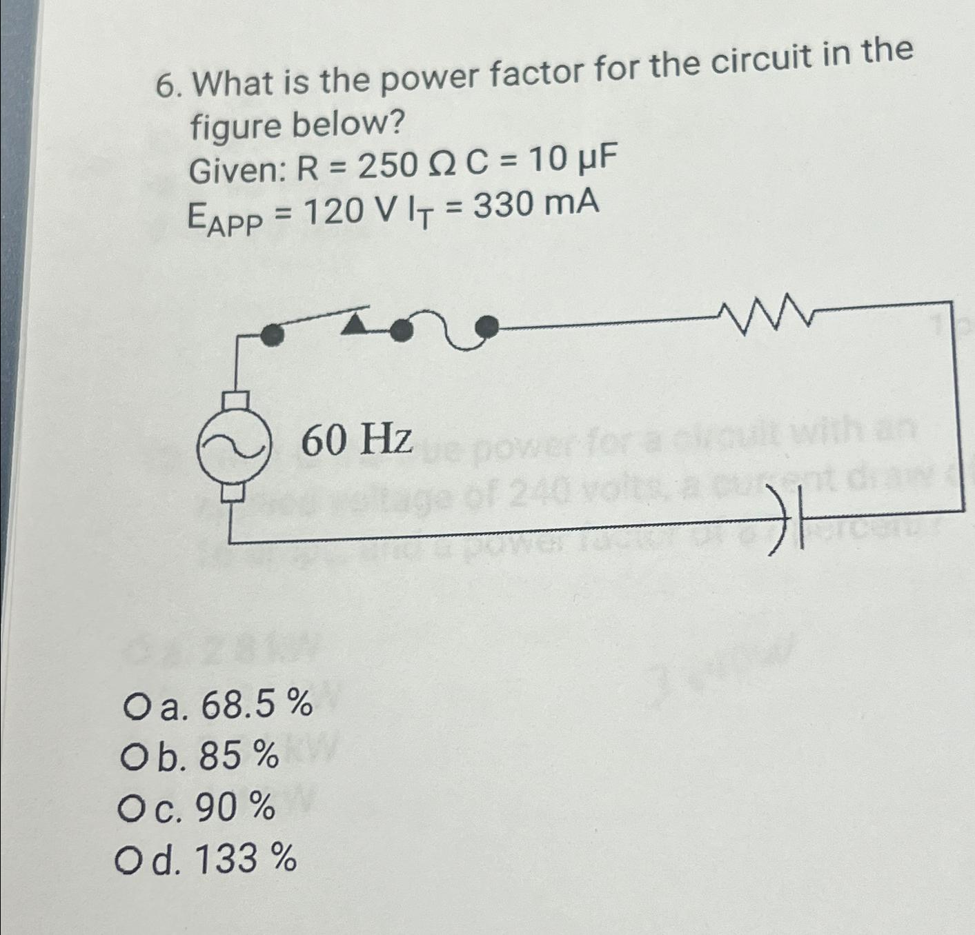 Solved What is the power factor for the circuit in the