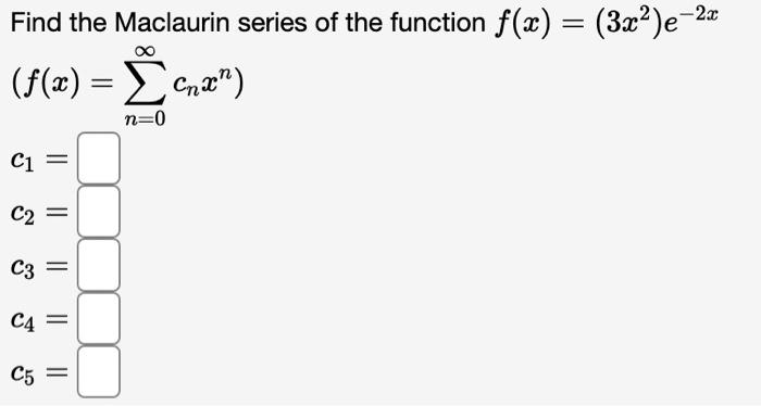 Solved Use The Binomial Series To Expand The Function